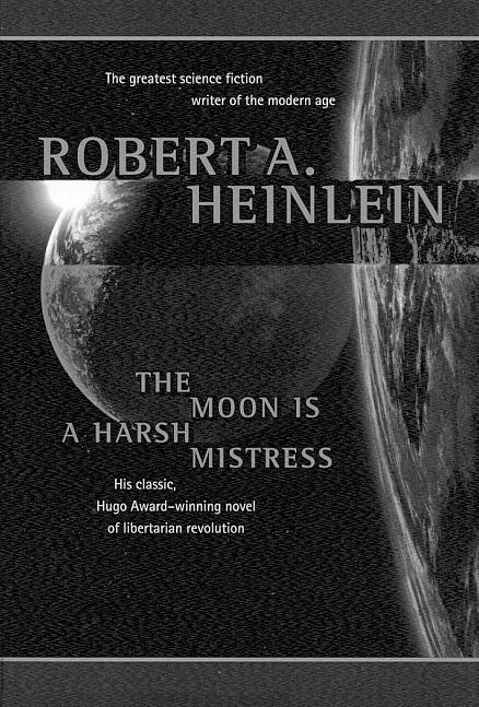 The Moon Is a Harsh Mistress - Robert A cover